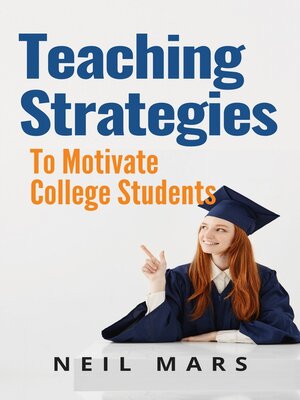 cover image of Teaching Strategies to Motivate College Students